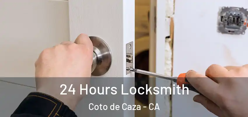  24 Hours Locksmith Coto de Caza - CA
