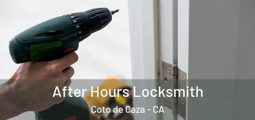  After Hours Locksmith Coto de Caza - CA