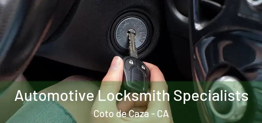 Automotive Locksmith Specialists Coto de Caza - CA