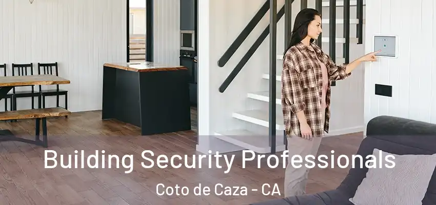 Building Security Professionals Coto de Caza - CA