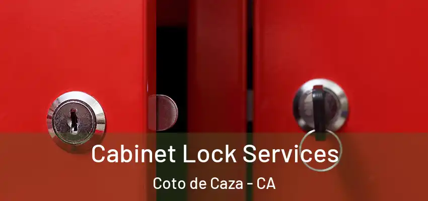  Cabinet Lock Services Coto de Caza - CA