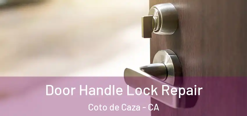  Door Handle Lock Repair Coto de Caza - CA
