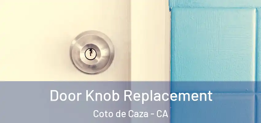  Door Knob Replacement Coto de Caza - CA