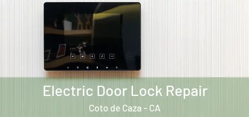 Electric Door Lock Repair Coto de Caza - CA