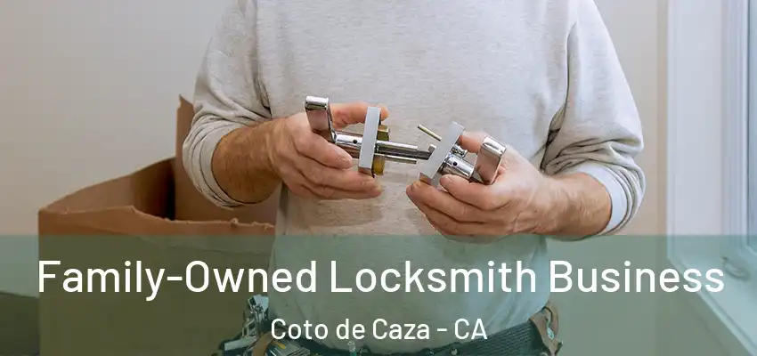  Family-Owned Locksmith Business Coto de Caza - CA