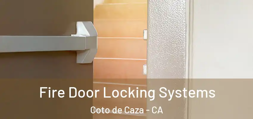  Fire Door Locking Systems Coto de Caza - CA