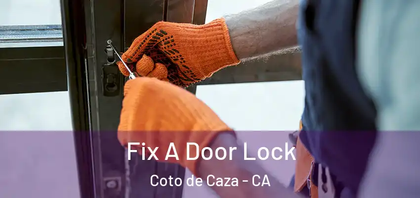  Fix A Door Lock Coto de Caza - CA