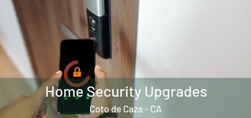 Home Security Upgrades Coto de Caza - CA