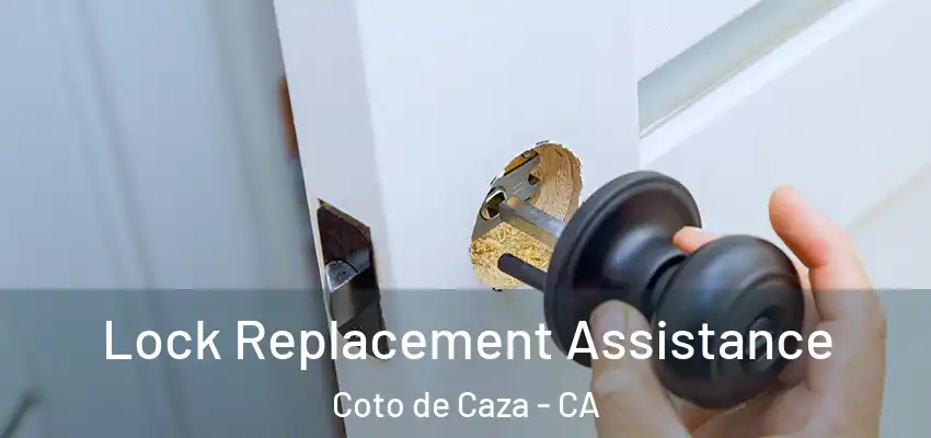  Lock Replacement Assistance Coto de Caza - CA