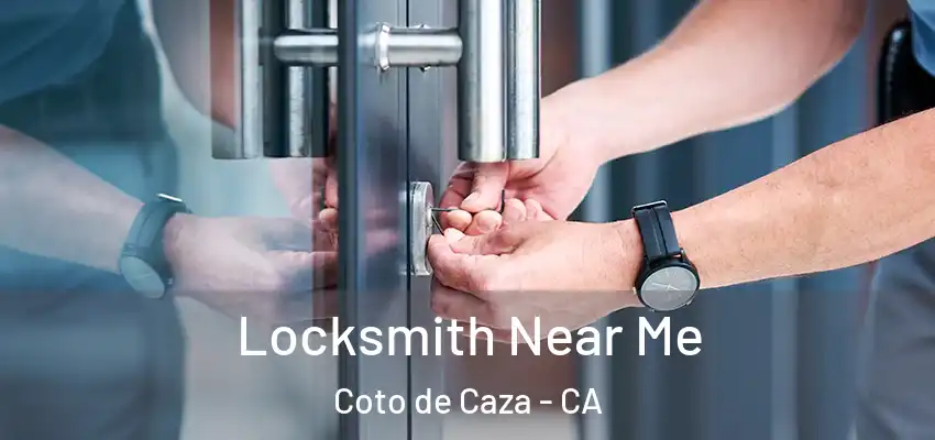  Locksmith Near Me Coto de Caza - CA