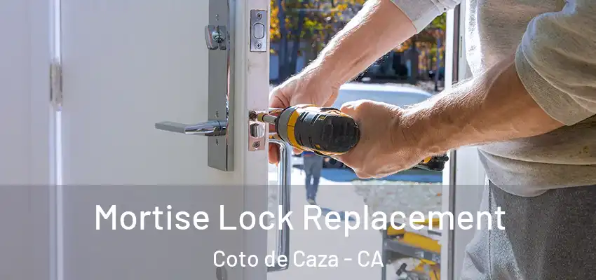  Mortise Lock Replacement Coto de Caza - CA