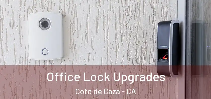  Office Lock Upgrades Coto de Caza - CA