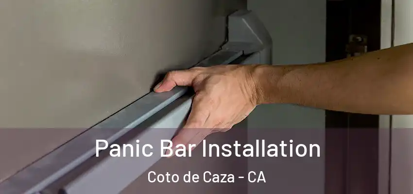  Panic Bar Installation Coto de Caza - CA