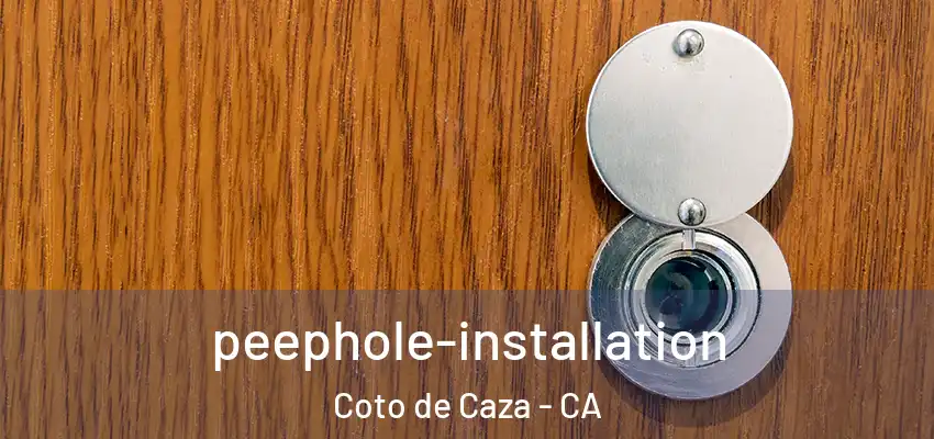 peephole-installation Coto de Caza - CA