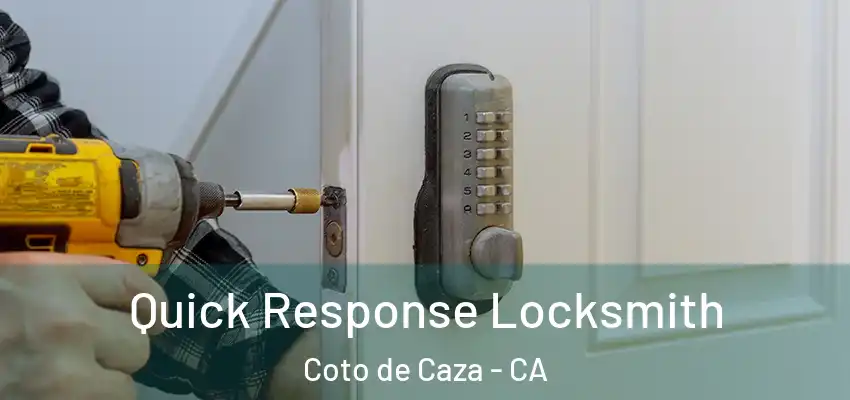  Quick Response Locksmith Coto de Caza - CA