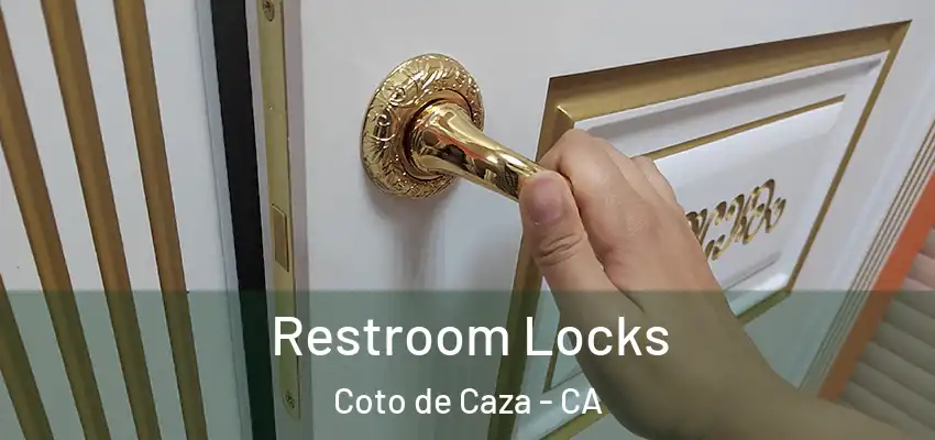  Restroom Locks Coto de Caza - CA