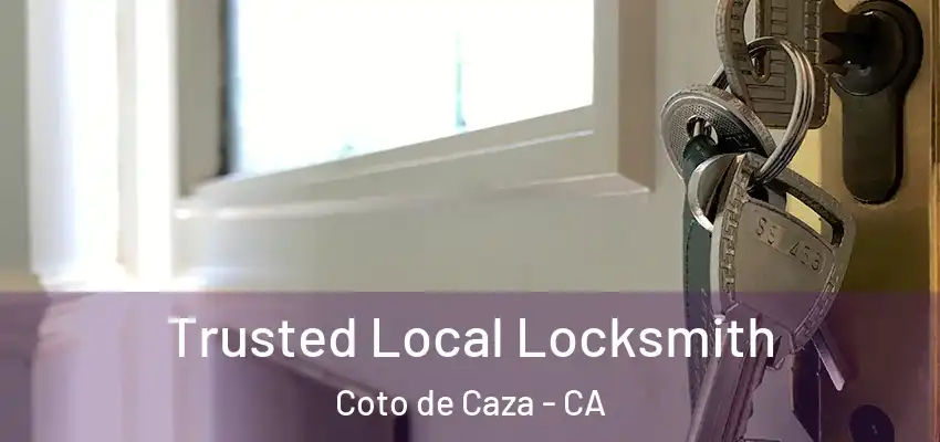  Trusted Local Locksmith Coto de Caza - CA