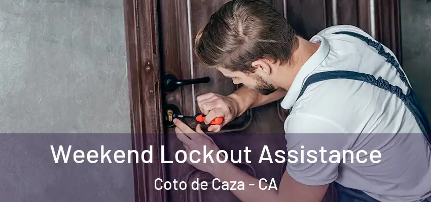  Weekend Lockout Assistance Coto de Caza - CA